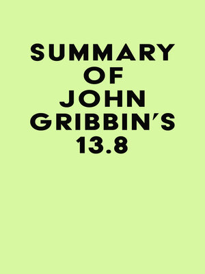 cover image of Summary of John Gribbin's 13.8